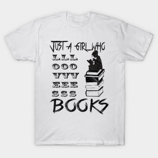 Just a girl who loves books T-Shirt